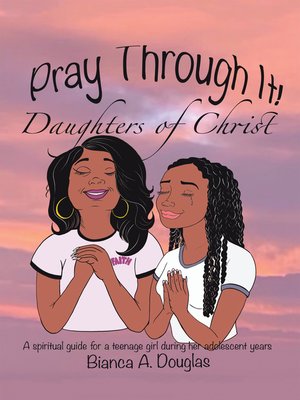 cover image of Pray Through It!  Daughters of Christ